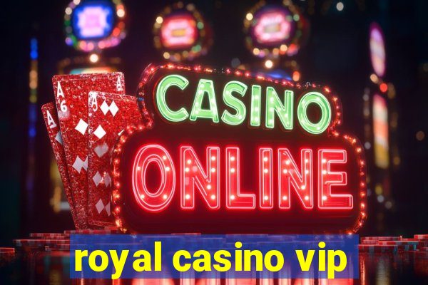 royal casino vip